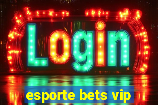 esporte bets vip